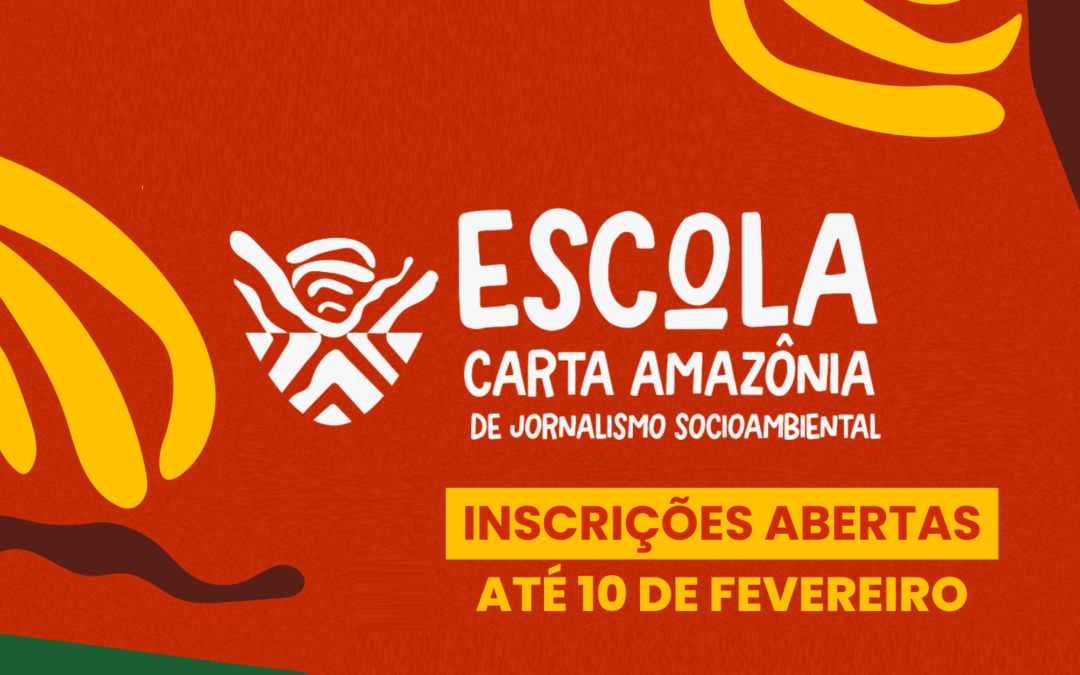 Carta Amazônia lança Escola de Jornalismo Socioambiental