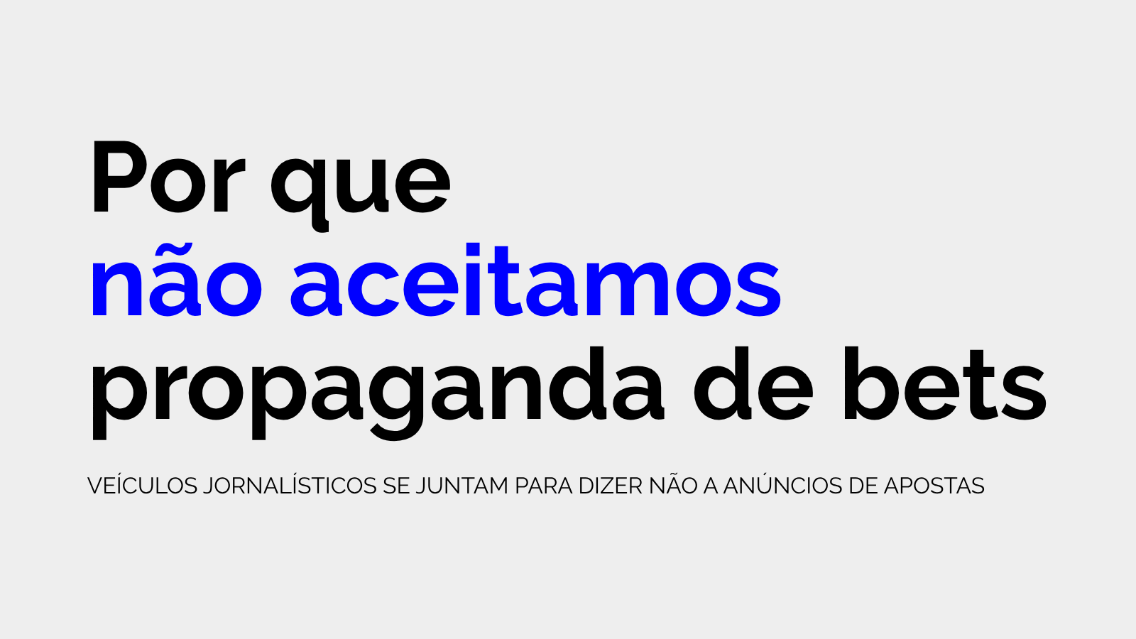 EDITORIAL: Aqui não tem propaganda de bets